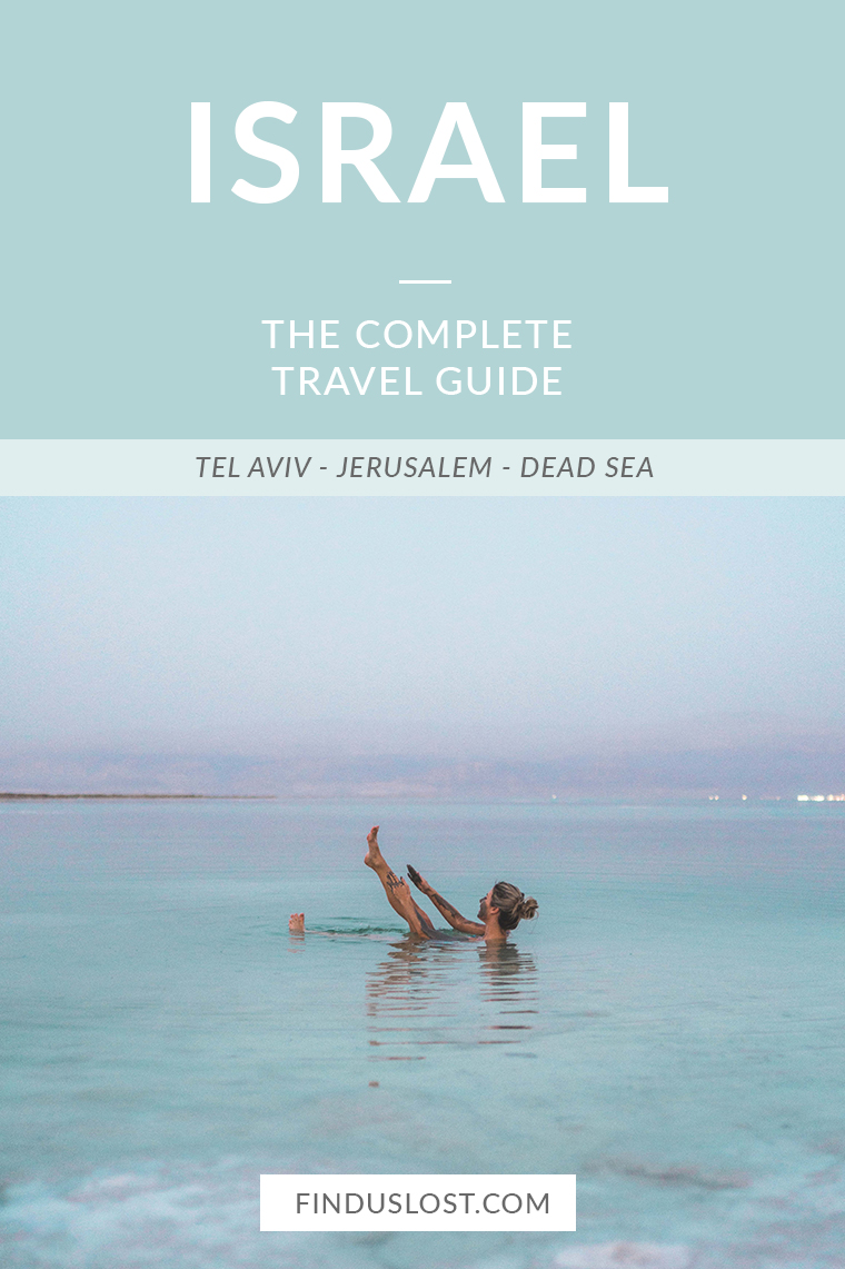 The Complete Israel Travel Guide | Tel Aviv Jerusalem Dead Sea Negev Desert | Find Us Lost